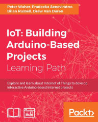 Title: IoT: Building Arduino-Based Projects, Author: Peter Waher