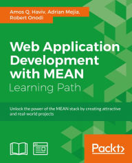 Title: Web Application Development with MEAN, Author: Amos Q. Haviv