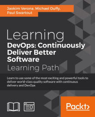 Title: Learning DevOps: Continuously Deliver Better Software, Author: Joakim Verona