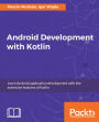 Android Development with Kotlin: Learn how to make Android development much faster using a variety of Kotlin features, from basics to advanced, to write better quality code.
