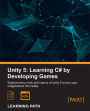 Unity 5: Learning C# by Developing Games