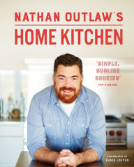 Title: Nathan Outlaw's Home Kitchen: 100 Recipes to Cook for Family and Friends, Author: Nathan Outlaw