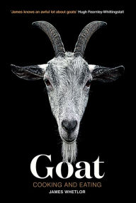 Title: Goat: Cooking and Eating, Author: James Whetlor