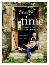 Title: Time: A Year and a Day in the Kitchen, Author: Gill Meller