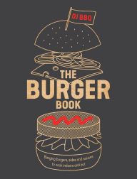 Ebooks in pdf format free download The Burger Book: Banging Burgers, Sides and Sauces to Cook Indoors and Out by Christian Stevenson CHM ePub PDB English version