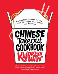 Title: Chinese Takeout Cookbook: From Wontons to Sweet 'n' Sour, Over 70 Recipes to Re-create Your Favorites, Author: Kwoklyn Wan