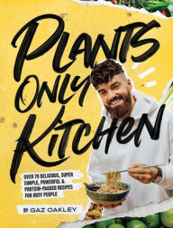 Best book downloads for ipad Plants-Only Kitchen: Over 70 Delicious, Super-Simple, Powerful and Protein-Packed Recipes for Busy People by Gaz Oakley