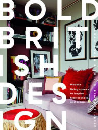 Title: Bold British Design: Creating a Fearless, Modern Living Space, Author: Emilio Pimentel-Reid