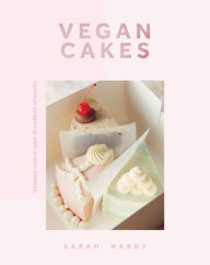 Download books in epub formats Vegan Cakes: Dreamy Cakes & Decadent Desserts by Sarah Hardy