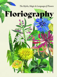 Download books in greek Floriography: The Myths, Magic and Language of Flowers 9781787135314  (English literature)