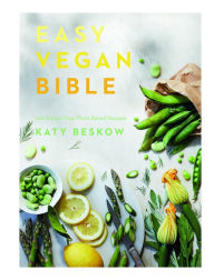 Title: Easy Vegan Bible: 200 easiest ever plant-based recipes, Author: Katy Beskow