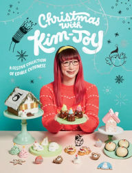 Title: Christmas with Kim-Joy: A Festive Collection of Edible Cuteness, Author: Kim-Joy
