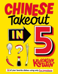Free computer online books download Chinese Takeout in 5: 80 of Your Favorite Dishes Using Only Five Ingredients