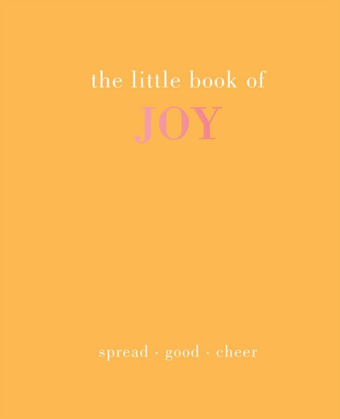 The Little Book of Joy: Spread Good Cheer