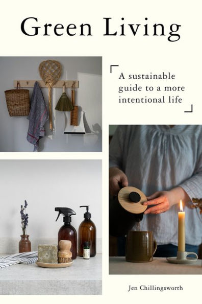 Green Living: a Sustainable Guide to More Intentional Life