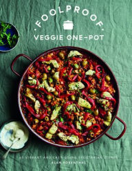 Title: Foolproof Vegetarian One-Pot: 60 Delicious Dishes, From Weekend Slow Cooks to Easy-Going Traybakes, Author: Alan Rosenthal