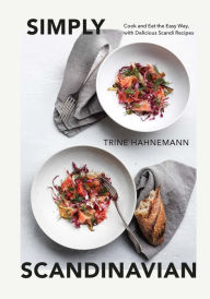 Read a book download Simply Scandinavian: Cook and Eat the Easy Way, with Delicious Scandi Recipes in English 9781787139015 RTF FB2