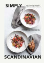 Simply Scandinavian: Cook and Eat the Easy Way, with Delicious Scandi Recipes