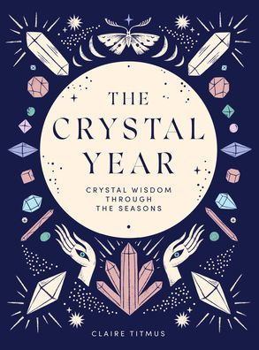 the Crystal Year: Wisdom Through Seasons