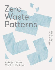 Free ebook download for mobile in txt format Zero Waste Patterns: 20 Projects to Sew Your Own Wardrobe (English literature) 9781787139244