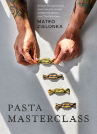 Free books download links Pasta Masterclass: Recipes for Spectacular Pasta Doughs, Shapes, Fillings and Sauces, from The Pasta Man by Mateo Zielonka, Mateo Zielonka