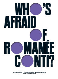 Download books in kindle format Who's Afraid of Romanee-Conti?: A Shortcut to Drinking Great Wines by Dan Keeling 9781787139886 RTF iBook CHM