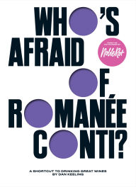 Title: Who's Afraid of Romanée-Conti?: A Shortcut to Drinking Great Wines, Author: Dan Keeling