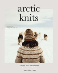 Search ebook download Arctic Knits: Jumpers, Socks, Mittens and More by Weichien Chan