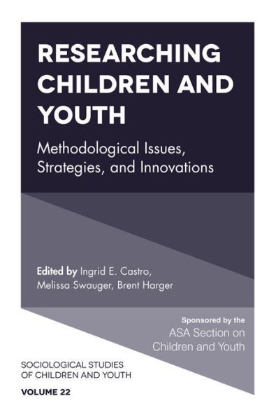 Researching Children and Youth: Methodological Issues, Strategies, and Innovations