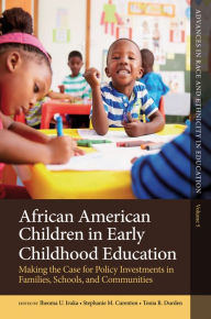 Title: African American Children in Early Childhood Education: Making the Case for Policy Investments in Families, Schools, and Communities, Author: Iheoma U. Iruka