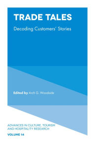 Title: Trade Tales: Decoding Customers' Stories, Author: Arch G. Woodside