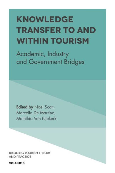 Knowledge Transfer To and Within Tourism: Academic, Industry and Government Bridges