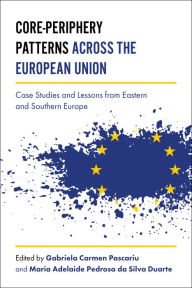 Title: Core-Periphery Patterns across the European Union: Case Studies and Lessons from Eastern and Southern Europe, Author: Adelaide Duarte