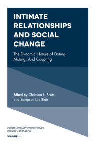 Title: Intimate Relationships and Social Change: The Dynamic Nature of Dating, Mating, and Coupling, Author: Christina L. Scott