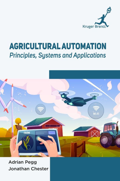 Agricultural Automation: Principles Systems and Applications