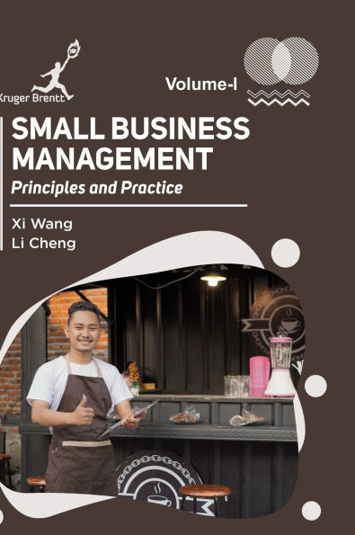 Small Business Management: Principles and Practice Vol 1