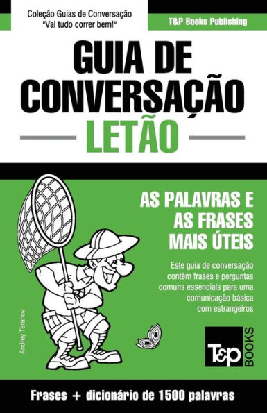 Guia de Conversaï¿½ï¿½o Portuguï¿½s-Letï¿½o e dicionï¿½rio conciso 1500 palavras