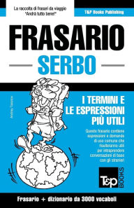 Title: Frasario Italiano-Serbo e vocabolario tematico da 3000 vocaboli, Author: Andrey Taranov