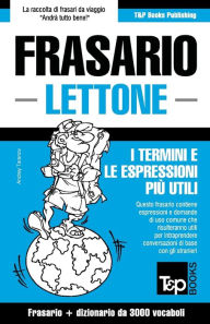 Title: Frasario Italiano-Lettone e vocabolario tematico da 3000 vocaboli, Author: Andrey Taranov