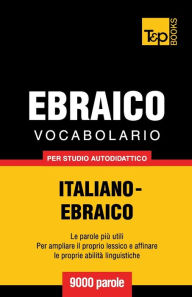 Title: Vocabolario Italiano-Ebraico per studio autodidattico - 9000 parole, Author: Andrey Taranov