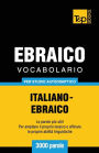 Vocabolario Italiano-Ebraico per studio autodidattico - 3000 parole