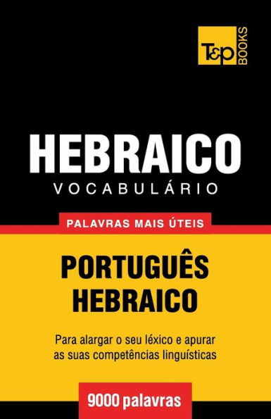 Vocabulï¿½rio Portuguï¿½s-Hebraico - 9000 palavras mais ï¿½teis