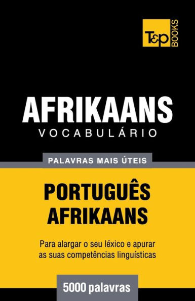 Vocabulï¿½rio Portuguï¿½s-Afrikaans - 5000 palavras mais ï¿½teis