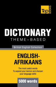 Title: Theme-based dictionary British English-Afrikaans - 5000 words, Author: Andrey Taranov