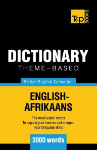 Title: Theme-based dictionary British English-Afrikaans - 3000 words, Author: Andrey Taranov