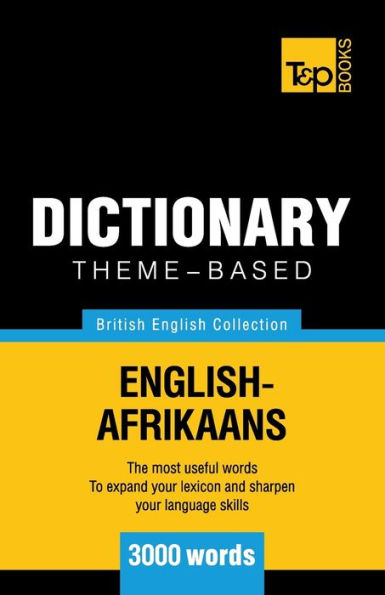 Theme-based dictionary British English-Afrikaans - 3000 words