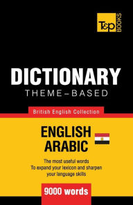 Title: Theme-based dictionary British English-Egyptian Arabic - 9000 words, Author: Andrey Taranov