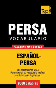 Title: Vocabulario Espaï¿½ol-Persa - 9000 palabras mï¿½s usadas, Author: Andrey Taranov