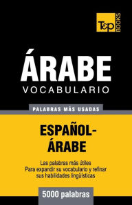 Title: Vocabulario Espaï¿½ol-ï¿½rabe - 5000 palabras mï¿½s usadas, Author: Andrey Taranov