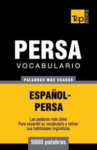 Title: Vocabulario Espaï¿½ol-Persa - 5000 palabras mï¿½s usadas, Author: Andrey Taranov